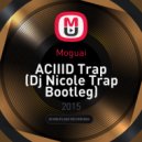 Moguai - ACIIID Trap