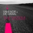 Yam Nor & DE GRAAL' - The System