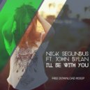 Nick Segundus feat. John Dylan - I\'ll Be With You (Original Mix)