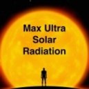 Max Ultra - Solar Radiation