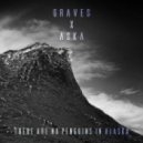 Graves & Aska - There Are No Penguins In Alaska