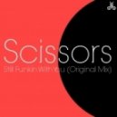 Scissors - Still Funkin With You