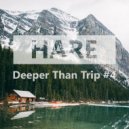 Hare - Deeper Than Trip #4 ()