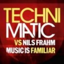 Technimatic vs Nils Frahm - Music Is Familiar