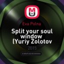 Eva Polna - Split your soul window