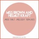 Miss Brown, Helmut Kraft, Betty Ford, Oliver Meadow - Miss That Melody (Betty Ford & Oliver Meadow Remix)