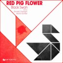 Red Pig Flower, Ronald Christoph - Black Swan (Ronald Christoph Remix)