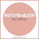 Parts Per Million - Faltermai (Original Mix)