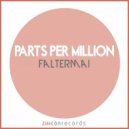 Parts Per Million - Faltermai