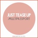 Just Tease Up - You Do Not Have Enough Of This