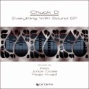 Chuck D, Fedja Knajdl - Everything With Sound