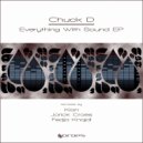 Chuck D, Kian - Everything With Sound (Kian Remix)