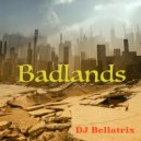 DJ Bellatrix - Badlands (Original Mix)