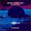 Nghtmre & Boombox Cartel - Aftershock (Ntcrckrs Remix)