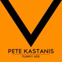 Pete Kastanis - Funky Ass