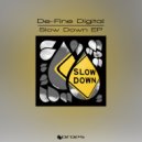 De-Fined Digital - Slow Down