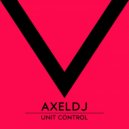 Axeldj - Unit Control (Original Mix)