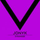 Jonyk - Stranger (Original Mix)