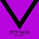 Pete Gass - Gas Mask (Original Mix)