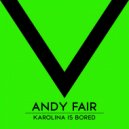 Andy Fair, Mrm - Karolina Is Bored