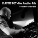 Plastic Boy - Live Another Life