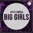 Jackwell - Big Girls