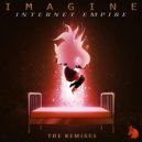 Internet Empire, Garnika - Imagine (Garnika Remix)