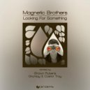 Magnetic Brothers, Grumpy (LQD), Castor Troy - Looking For Something (Grumpy (LQD) & Castor Troy Remix) (Grumpy (LQD) & Castor Troy Remix)