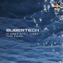 Bubertech - It Isn't Still Lost