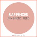 Raf Fender - Magnetic Field