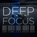 Eren Yılmaz a.k.a Deejay Noir - Deep Focus