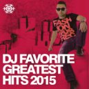 DJ Favorite - TOP 100 Best Of 2015 Mix