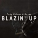 Cody Holmes & Kovan - Blazin' Up