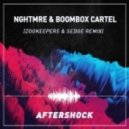 Nghtmre & Boombox Cartel - Aftershock (Zookeepers & Sedge Remix)