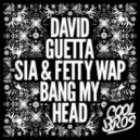 David Guetta ft. Sia - Bang My Head