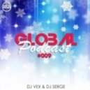 DJ VeX & DJ Serge - GLOBAL PODCAST #009
