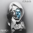 MADRIX - NIRVANA ()