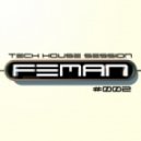 FEMAN - Tech House session #002 ()