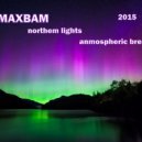 DJ MAXBAM - Northern lights (Original mix)