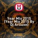 Dj Arlluxe - Year MIx 2015