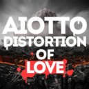 Aiotto - Distortion of love