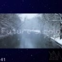 41 - Future's Cold