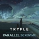 Tryple - Parallel Universe