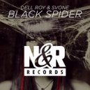 Dell Roy, SVone - Black Spider