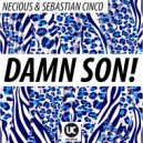 Necious, Sebastian Cinco - Damn Son!