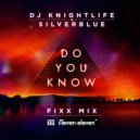 DJ Knightlife, Silverblue, DJ Fixx - Do You Know