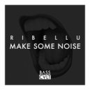 RIBELLU - Make Some Noise