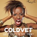 ColdVET - Get Outta My Mind (Instrumental & Vox Mix)