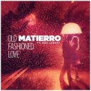 Matierro Feat. Max Landry - Old Fashioned Love