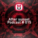 Redvi - After sunset Podcast # 015 ()